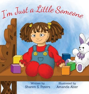 I'm Just a Little Someone by Peters, Sharen S.