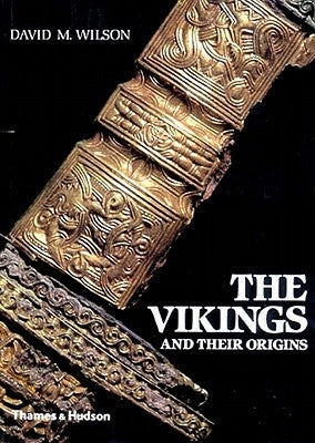The Vikings and Their Origins by Wilson, David M.