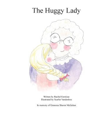 The Huggy Lady by Eernisse, Rachel