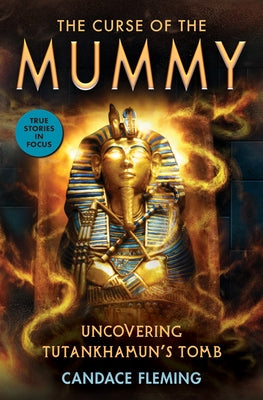 The Curse of the Mummy: Uncovering Tutankhamun's Tomb (Scholastic Focus) by Fleming, Candace