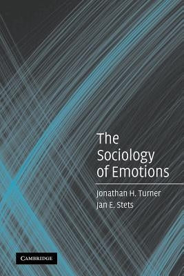 The Sociology of Emotions by Turner, Jonathan H.