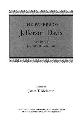 The Papers of Jefferson Davis: July 1846-December 1848 by Davis, Jefferson
