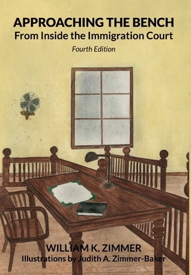 Approaching the Bench from Inside the Immigration Court by Zimmer, William K.