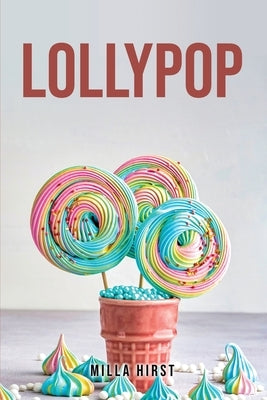 Lollypop by Milla Hirst