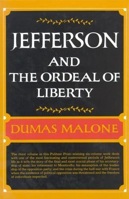 Jefferson and the Ordeal of Liberty - Volume III by Malone, Dumas