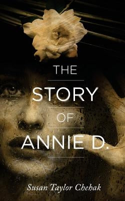 The Story of Annie D. by Chehak, Susan Taylor