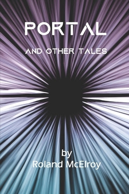 Portal: And Other Tales by McElroy, Roland