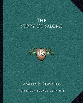 The Story Of Salome by Edwards, Amelia B.