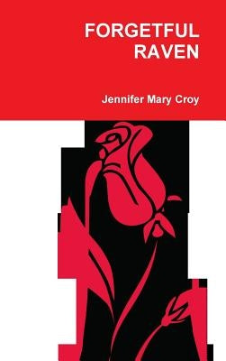 Forgetful Raven by Croy, Jennifer Mary