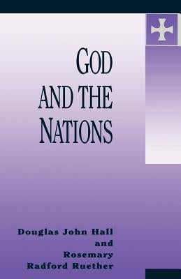 God and the Nations by Hall, Douglas John