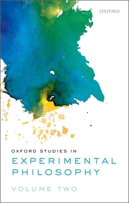 Oxford Studies in Experimental Philosophy, Volume 2 by Lombrozo, Tania