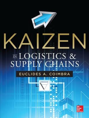 Kaizen in Logistics and Supply Chains by Coimbra, Euclides