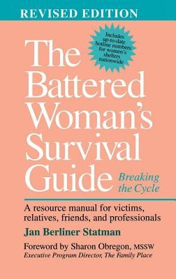 The Battered Woman's Survival Guide: Breaking the Cycle by Statman, Jan Berliner