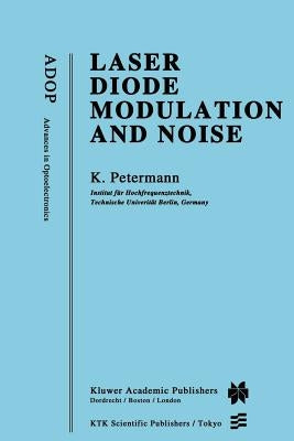Laser Diode Modulation and Noise by Petermann, Klaus