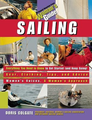 Sailing: A Woman's Guide by Colgate, Doris