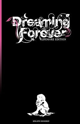 Dreaming Forever: Lifemare Edition by Demuren, Dolapo a.