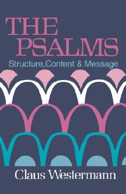 The Psalms: Structure Content & Message by Westermann, Claus