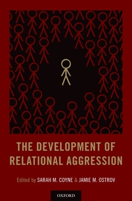 The Development of Relational Aggression by Coyne, Sarah M.