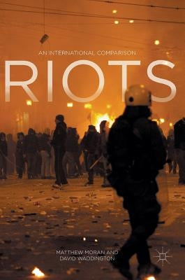 Riots: An International Comparison by Moran, Matthew