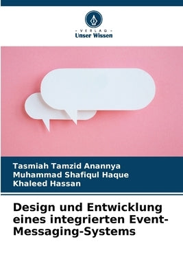 Design und Entwicklung eines integrierten Event-Messaging-Systems by Anannya, Tasmiah Tamzid