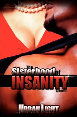 The Sisterhood of Insanity: Volume 1 by Photography, Noire 3000