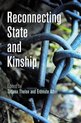 Reconnecting State and Kinship by Thelen, Tatjana