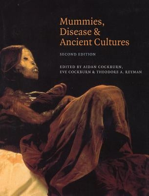 Mummies, Disease and Ancient Cultures by Cockburn, Thomas Aidan