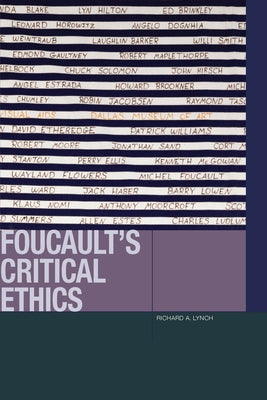 Foucault's Critical Ethics by Lynch, Richard A.