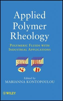 Applied Polymer Rheology by Kontopoulou