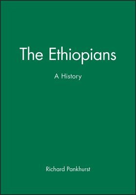 The Ethiopians: A History by Pankhurst, Richard