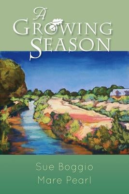 A Growing Season by Boggio, Sue