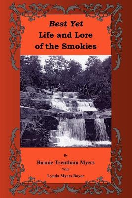 Best Yet Life and Lore of the Smokies by Myers, Bonnie Trentham