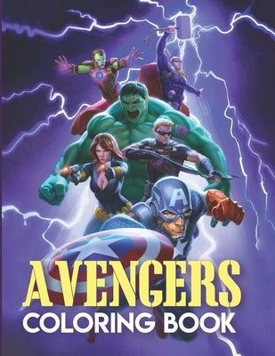 Avengers Coloring Book: Adult Marvel Avengers Coloring Book, Avengers Coloring Books For Adults by Merritts, Shila