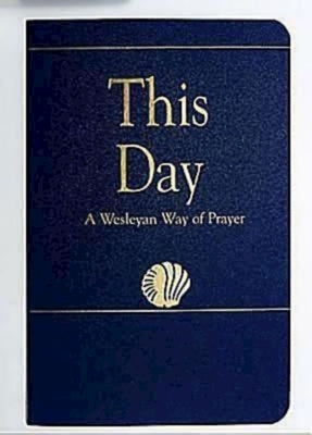 This Day (Regular Edition): A Wesleyan Way of Prayer by Stookey, Laurence Hull