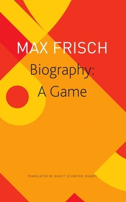 Biography: A Game by Frisch, Max