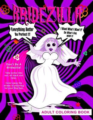 BRIDEZILLA - Adult Coloring Book by Irvolino, T.