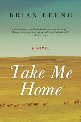 Take Me Home by Leung, Brian