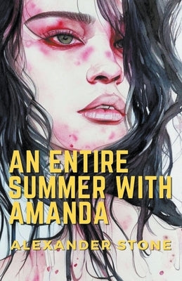 An Entire Summer With Amanda by Stone, Alexander