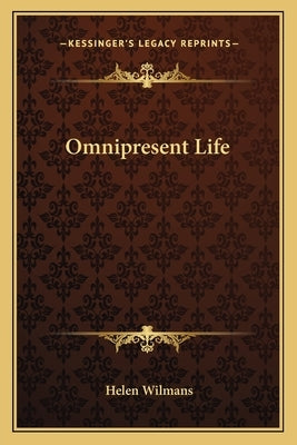 Omnipresent Life by Wilmans, Helen