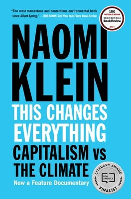 This Changes Everything: Capitalism vs. the Climate by Klein, Naomi