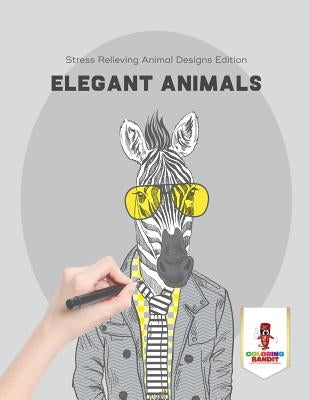 Elegant Animals: Stress Relieving Animal Designs Edition by Coloring Bandit