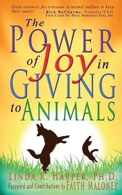 The Power of Joy in Giving to Animals by Maloney, Faith