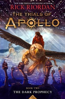 The Dark Prophecy (Trials of Apollo, the Book Two) by Riordan, Rick