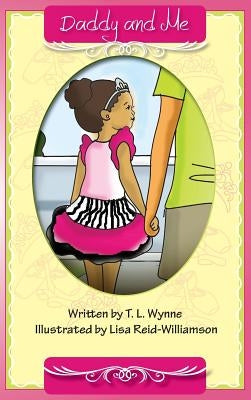 Daddy and Me by Wynne, T. L.