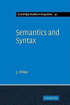 Semantics and Syntax: Parallels and Connections by Miller, J.