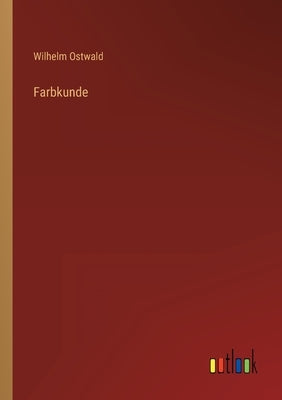 Farbkunde by Ostwald, Wilhelm