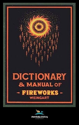 Weingart's Dictionary and Manual of Fireworks by Weingart, George