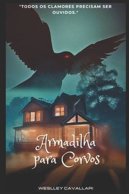 Armadilha Para Corvos by Cavallari, Weslley
