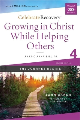 Growing in Christ While Helping Others Participant's Guide 4: A Recovery Program Based on Eight Principles from the Beatitudes by Baker, John