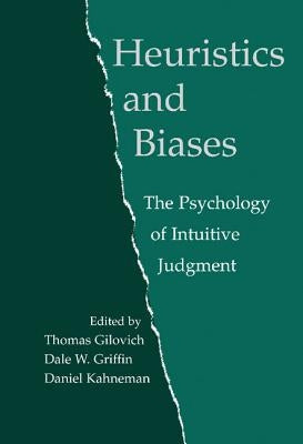 Heuristics and Biases: The Psychology of Intuitive Judgment by Gilovich, Thomas
